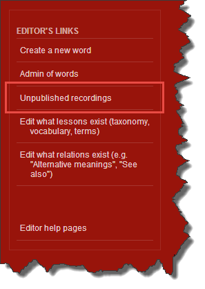 Unpublished recordings on Editor's Links menu